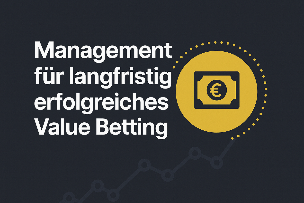 ValueEdge Handout – Bankroll-Management für langfristig erfolgreiches Value Betting
